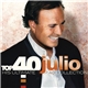 Julio Iglesias - Top 40 Julio (His Ultimate Top 40 Collection)